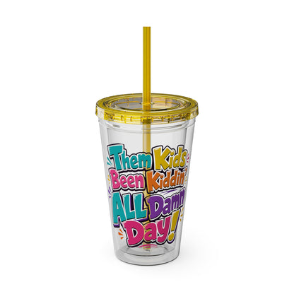 Them kids been kiddin all damn day Insulated Cup