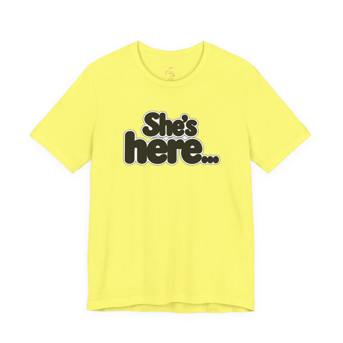 She's here T-shirt