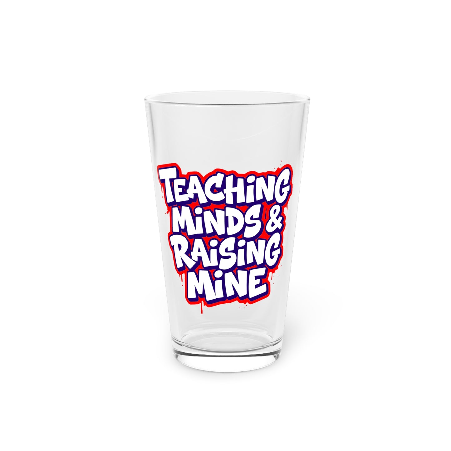 Teaching minds & raising mine Beer Glass
