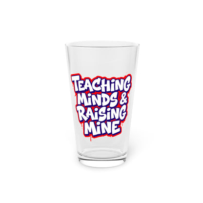Teaching minds & raising mine Beer Glass