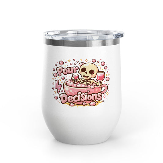 Pour decisions Wine Tumbler