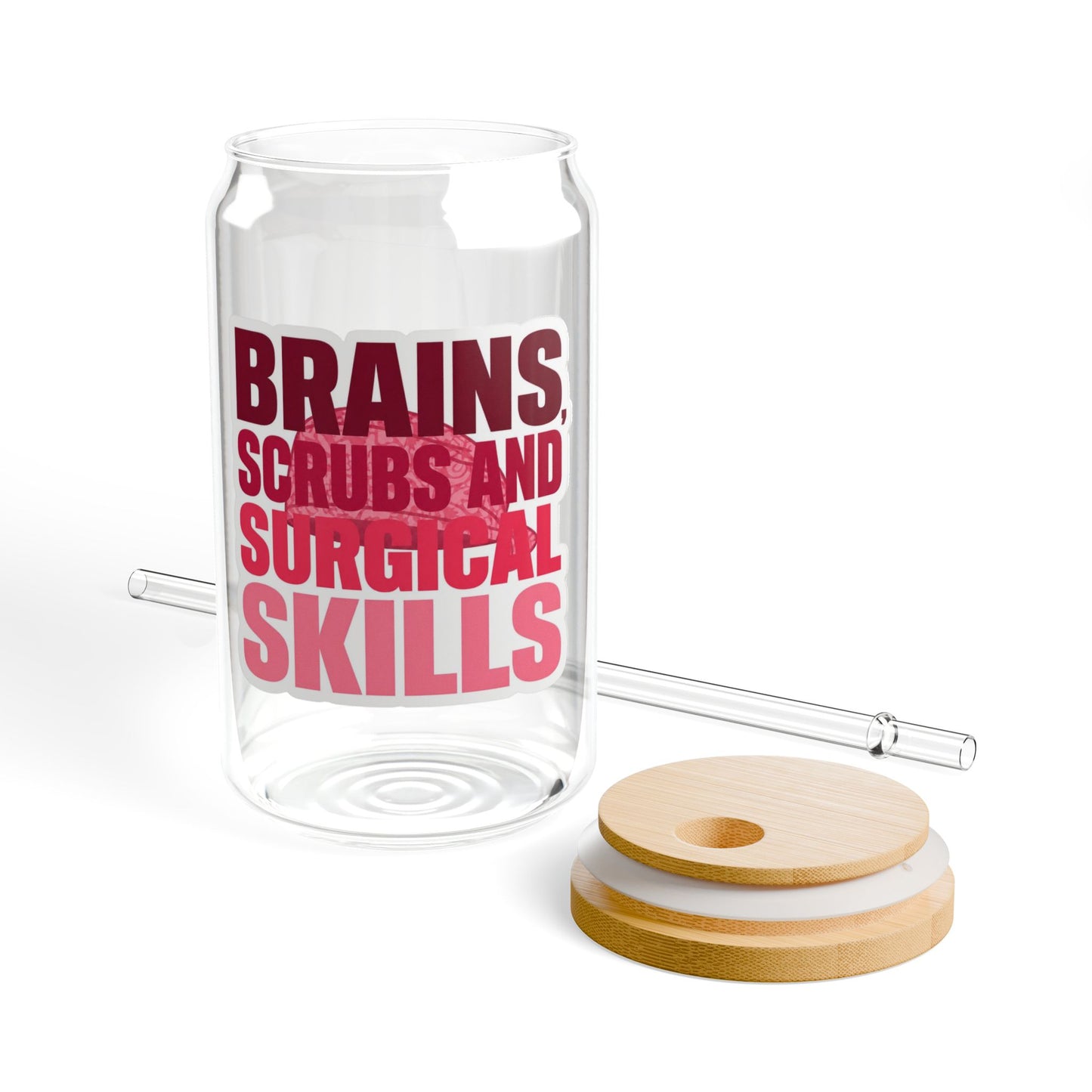 Brains, scrubs and surgical skills pink Sipper Glass