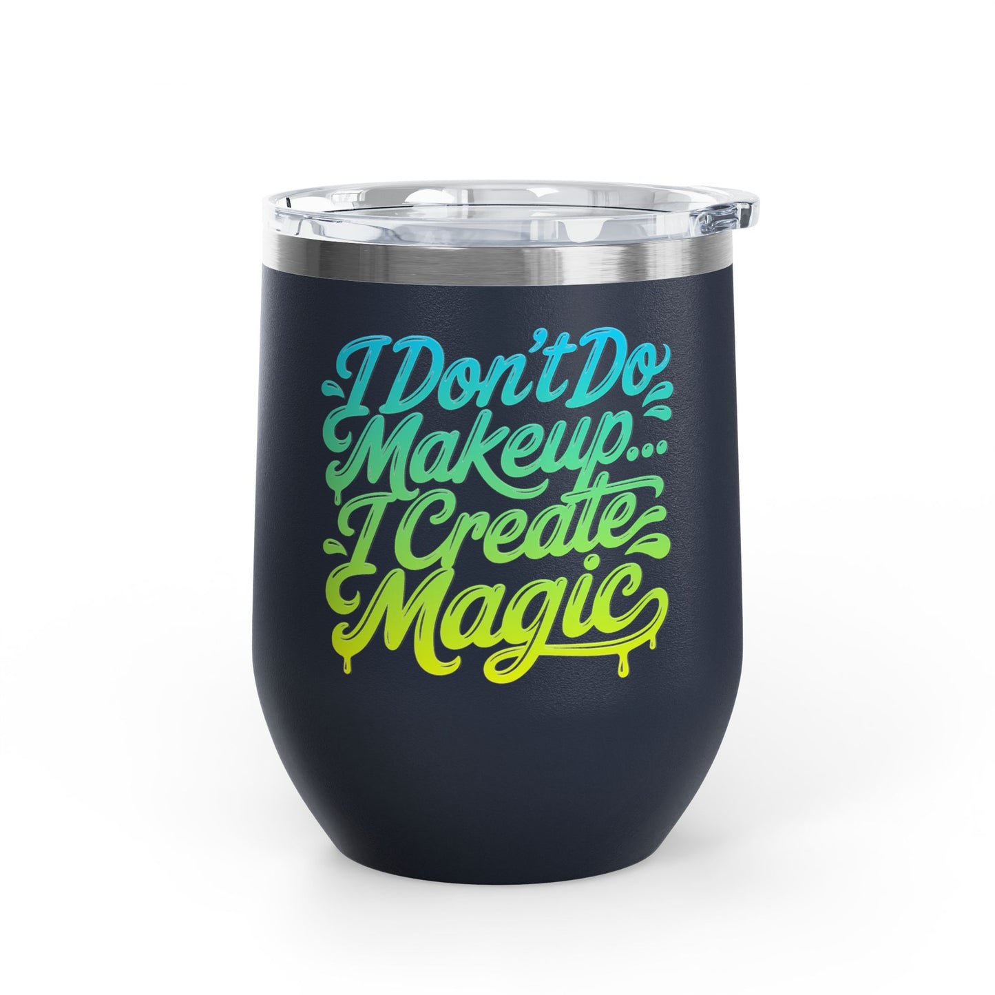 I don't do make up I create magic Tumbler