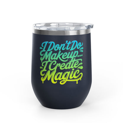 I don't do make up I create magic Tumbler