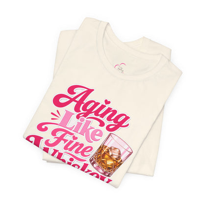Aging like fine Whiskey T-shirt