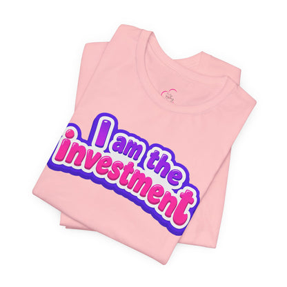 I am the investment T-shirt