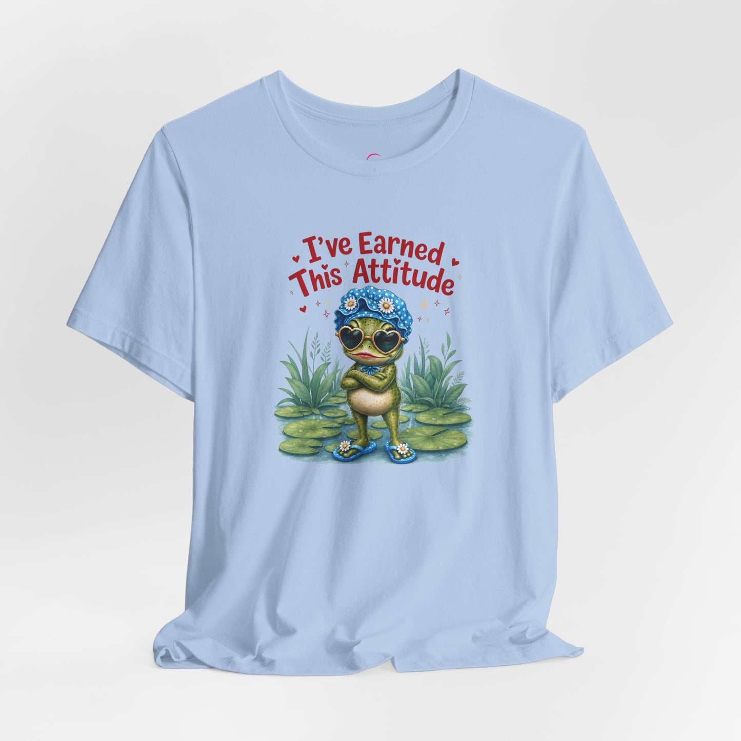 I've earned this attitude T-shirt