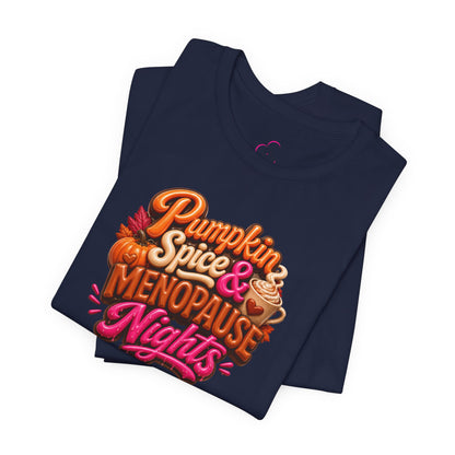 Pumpkin spice & menopause nights T-shirt