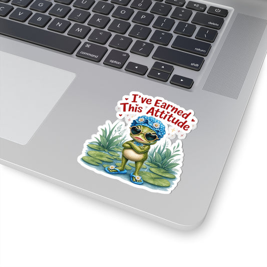 I've earned this attitude Sticker