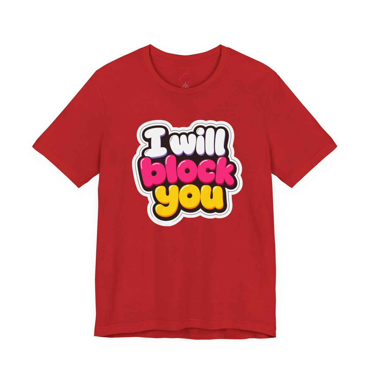 I will block you T-shirt