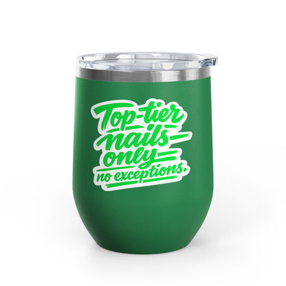 Top-tier nails only no exceptions Tumbler