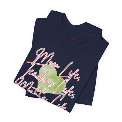 Mom Life Teacher Life Matcha Life T-Shirt