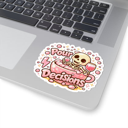 Pour decisions Sticker