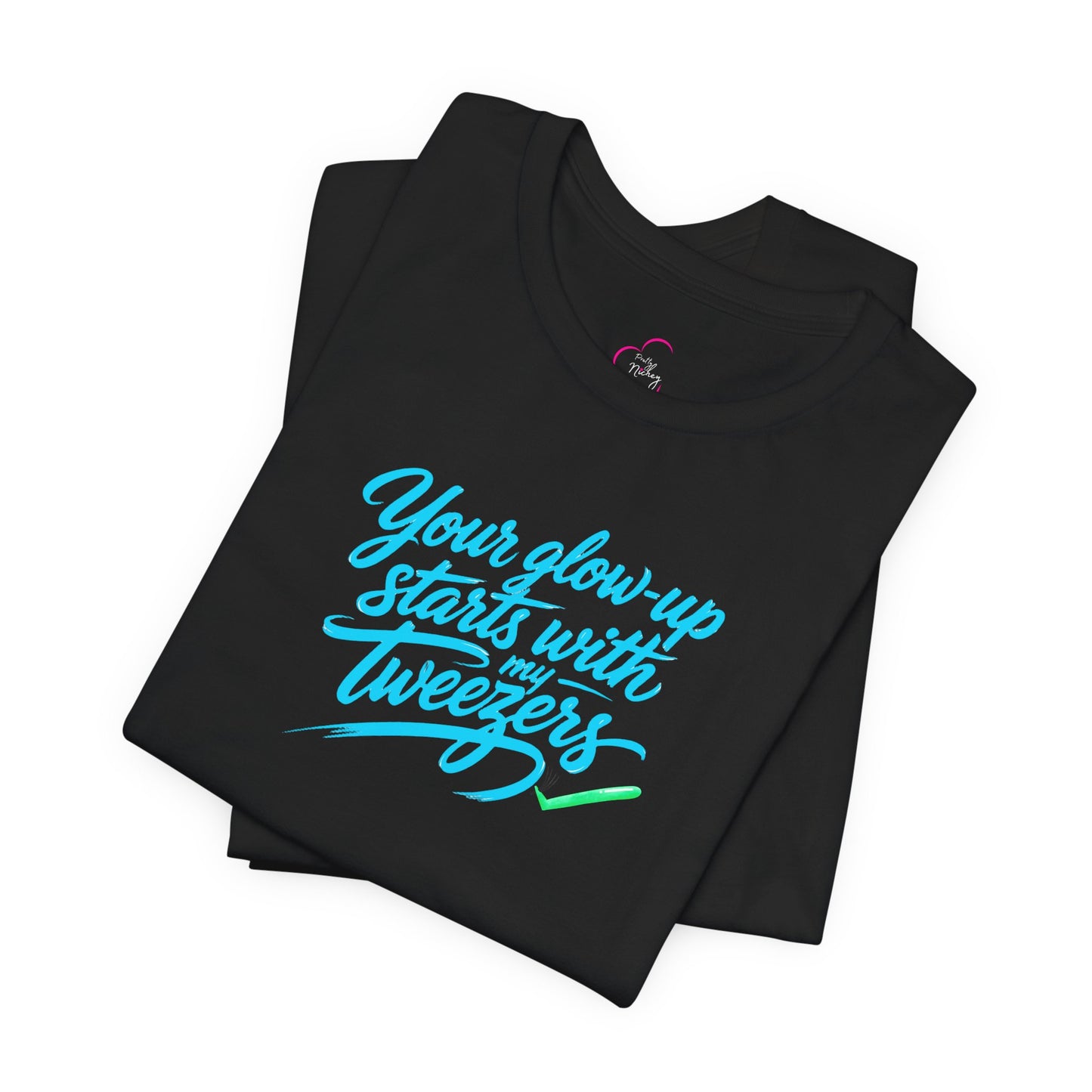 Your glow up starts with my tweezers T-shirt