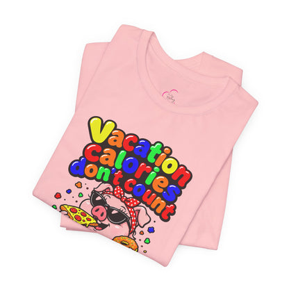 Vacation calories don't count T-shirt