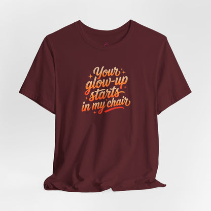 Your glow up starts in my chair T-shirt