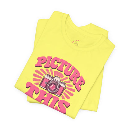Picture this T-shirt