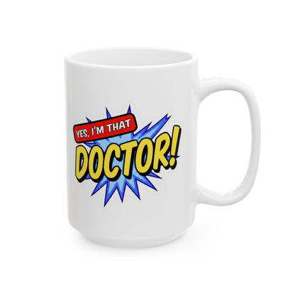 Yes, I'm that DOCTOR Mug