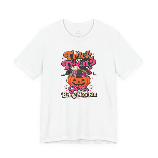 Trick or treat? Girl bring me a fan T-shirt