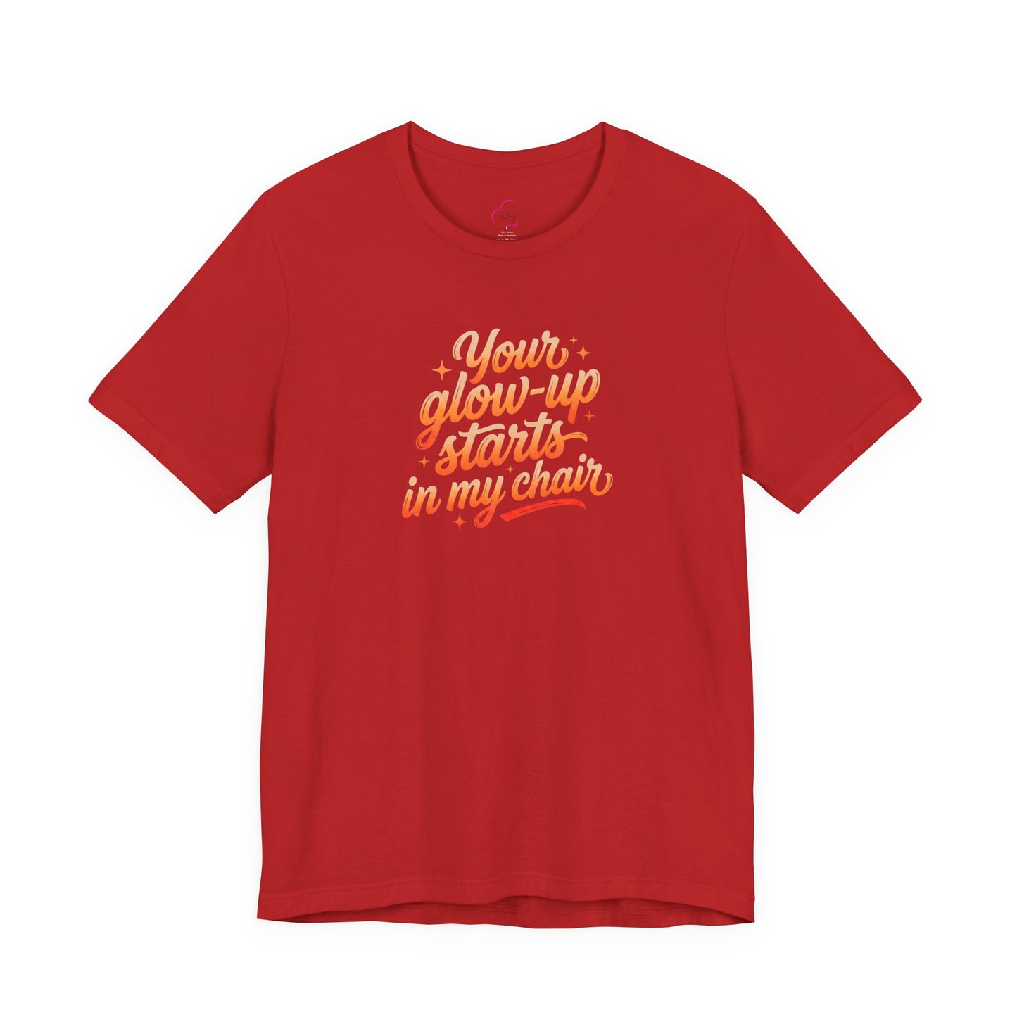 Your glow up starts in my chair T-shirt