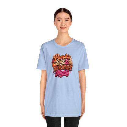 Pumpkin spice & menopause nights T-shirt