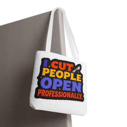 I cut people open professionally Tote Bag