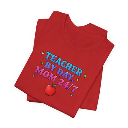 Teacher by day mom 24/7 T-shirt