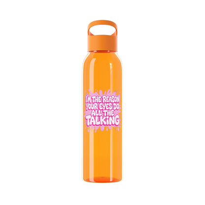 I'm the reason your eyes do all the talking Water Bottle