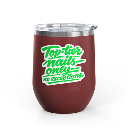 Top-tier nails only no exceptions Tumbler