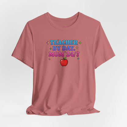 Teacher by day mom 24/7 T-shirt