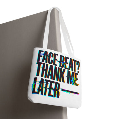 Face beat? Thank me later Tote Bag