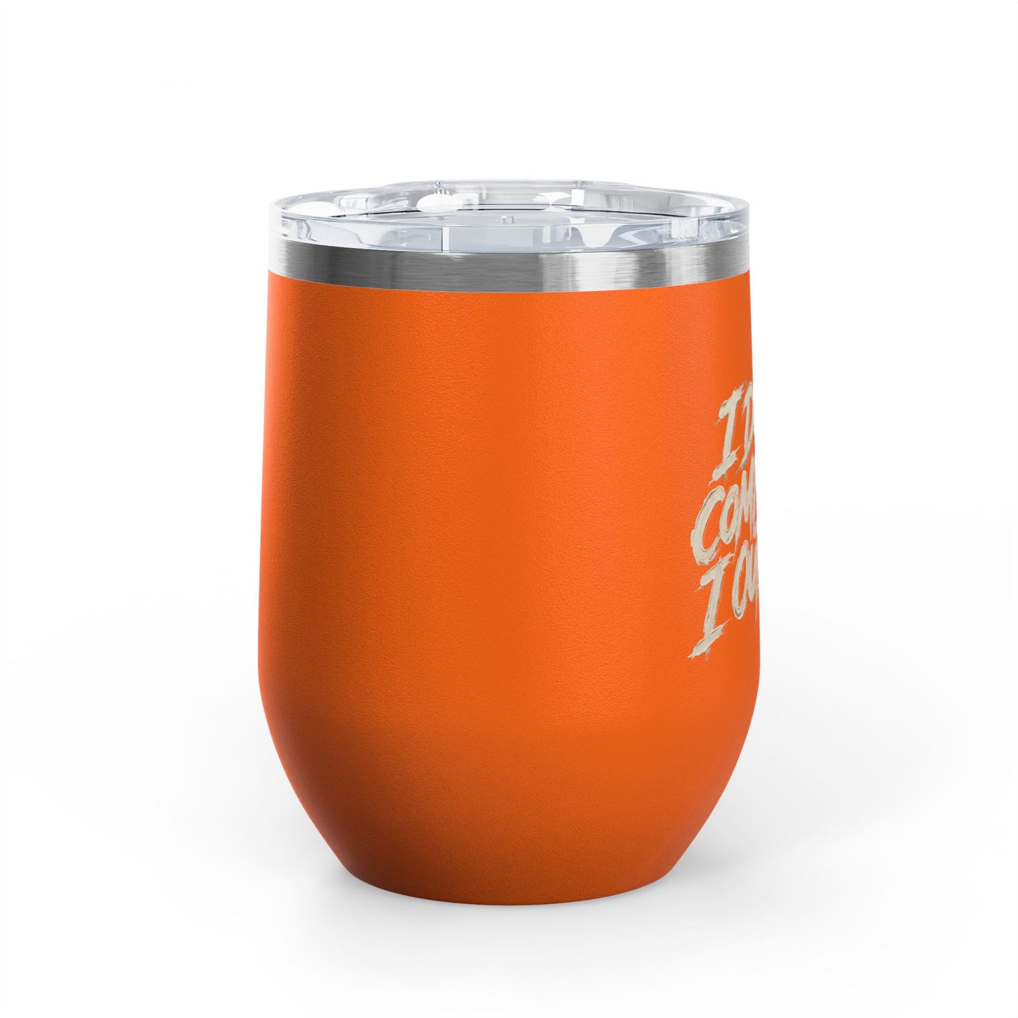 I don't compete I out blend Tumbler