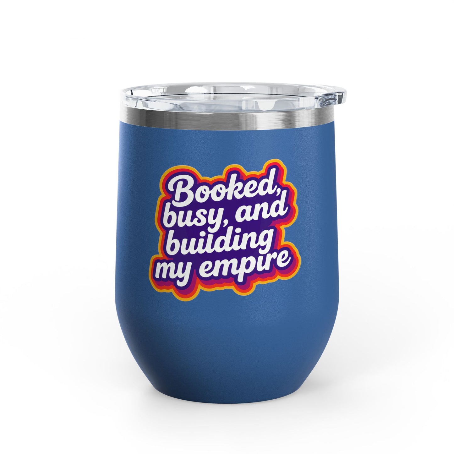 Booked, busy, and building my empire Tumbler