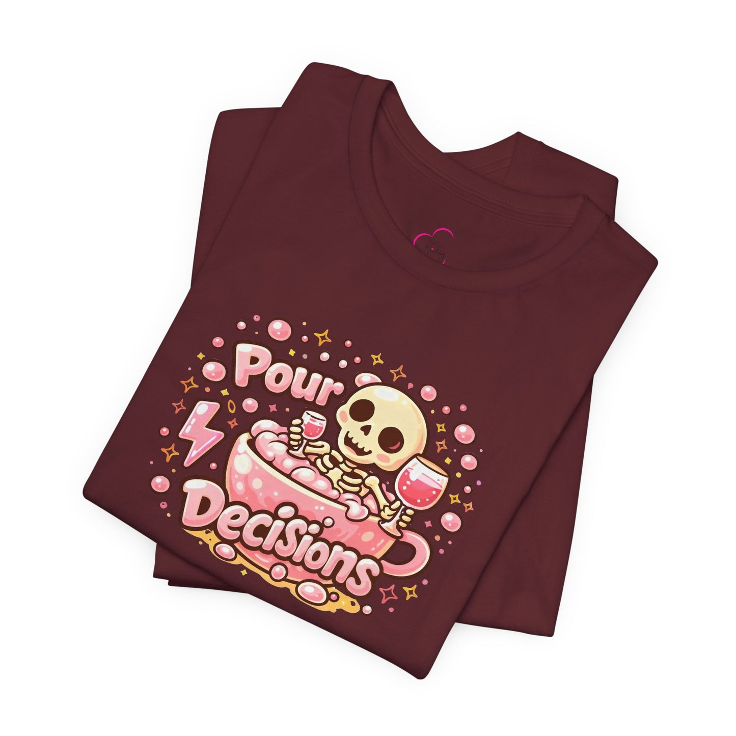 Pour decisions T-shirt
