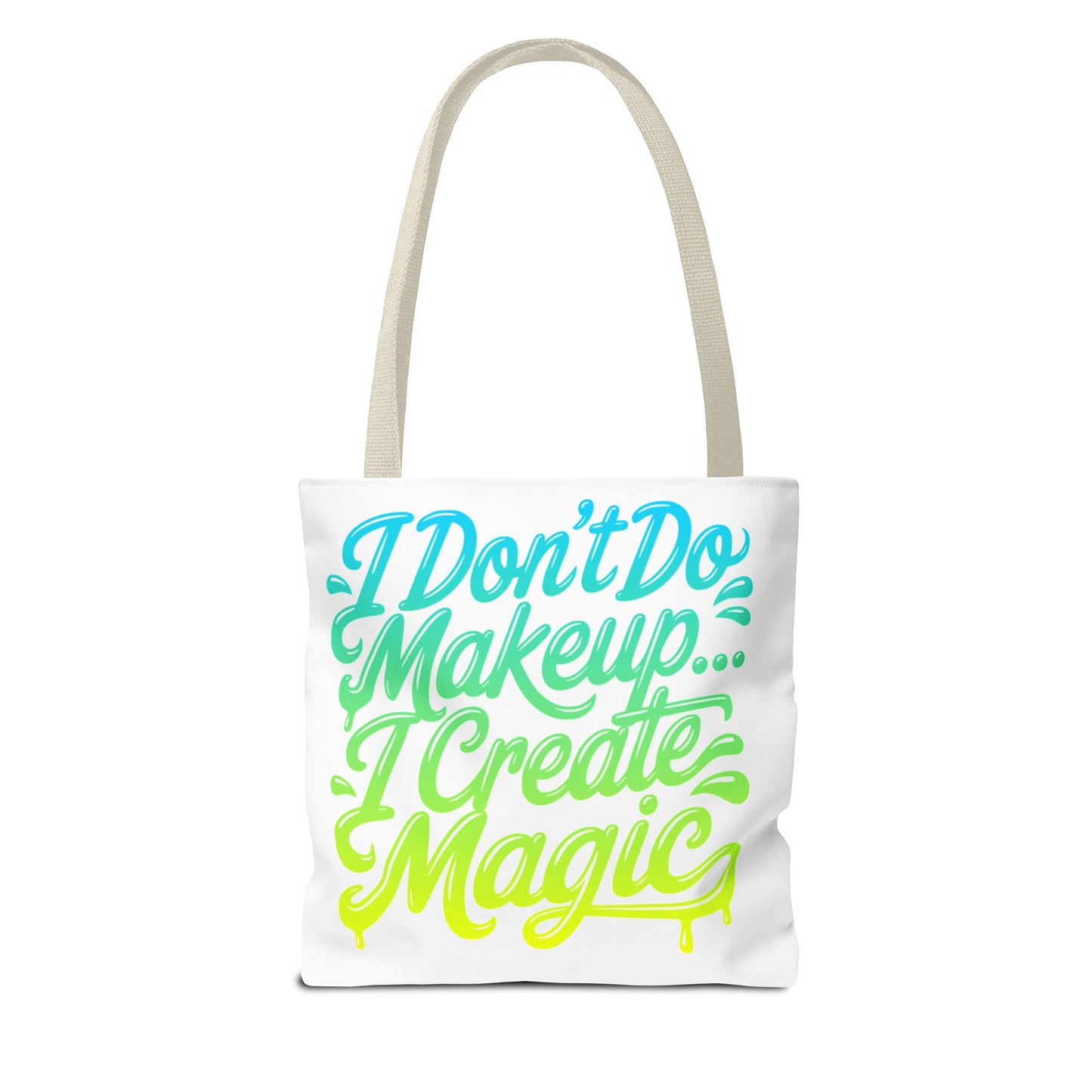 I don't do make up I create magic Tote Bag