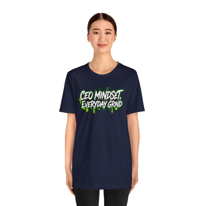 CEO mindset, everyday grind T-shirt