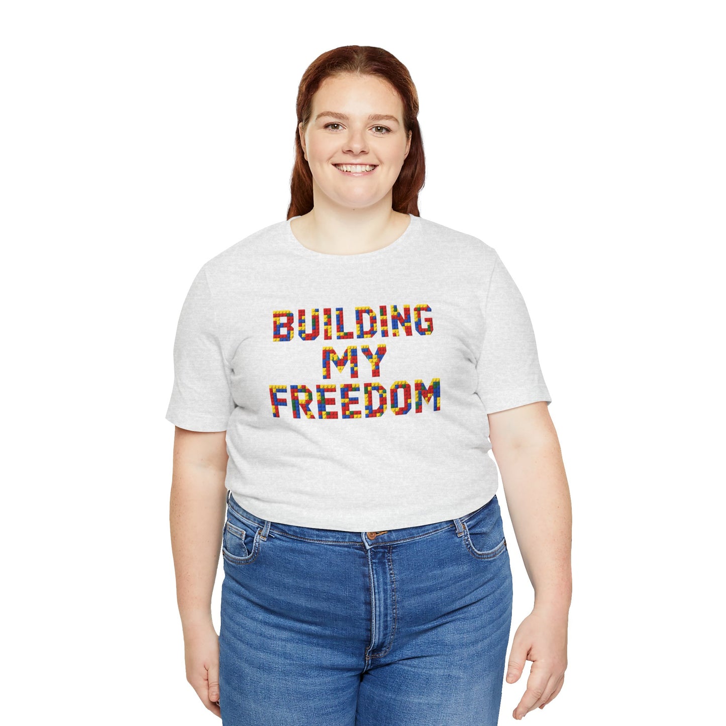 Building my freedom T-shirt