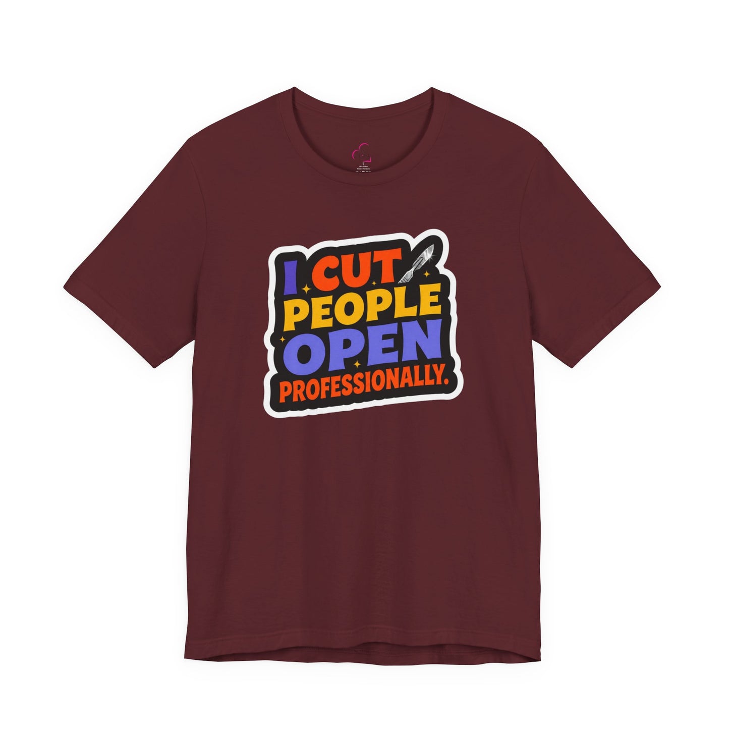 I cut people open professionally T-shirt