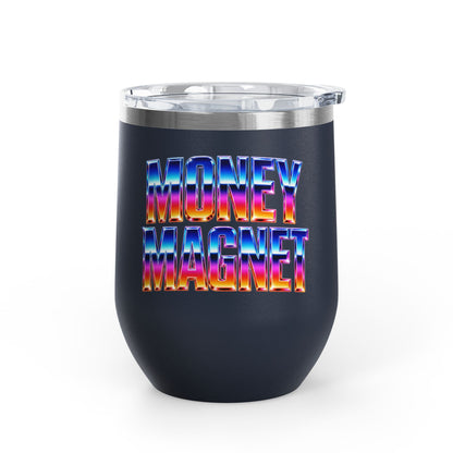 Money magnet Tumbler