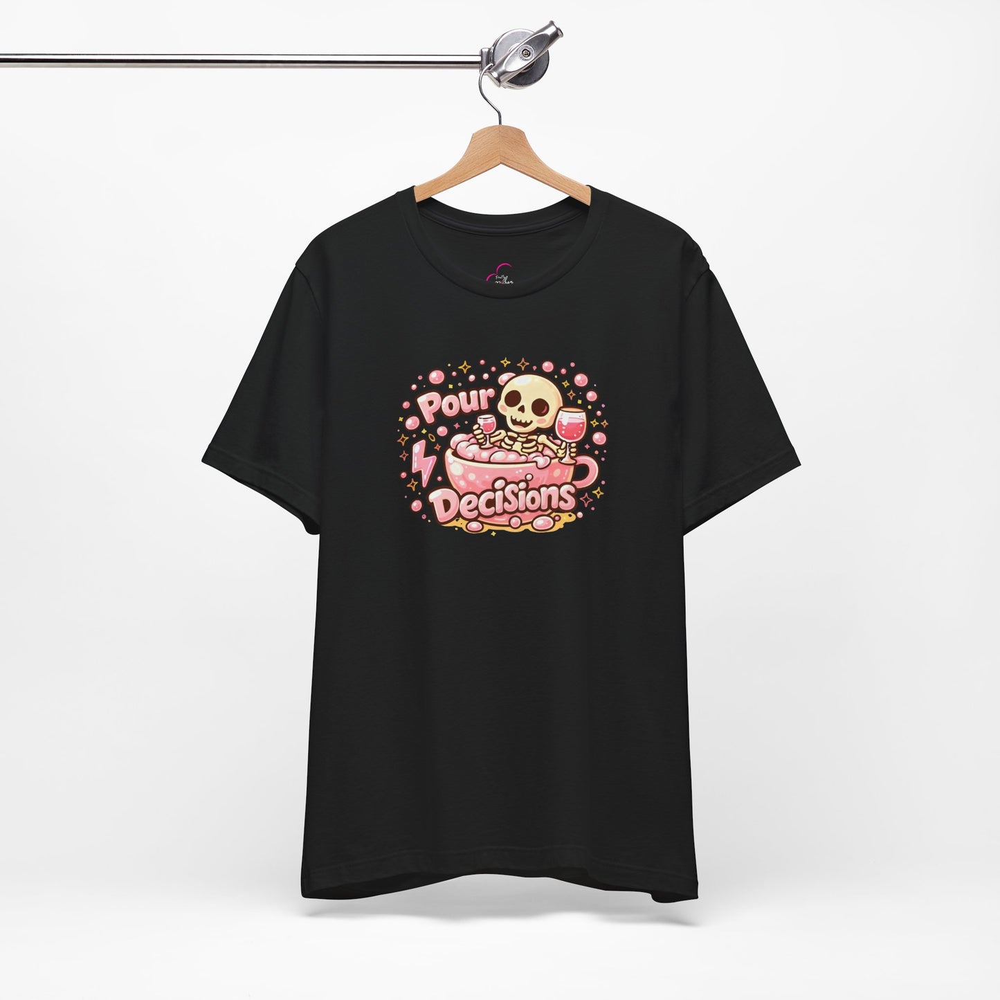 Pour decisions T-shirt