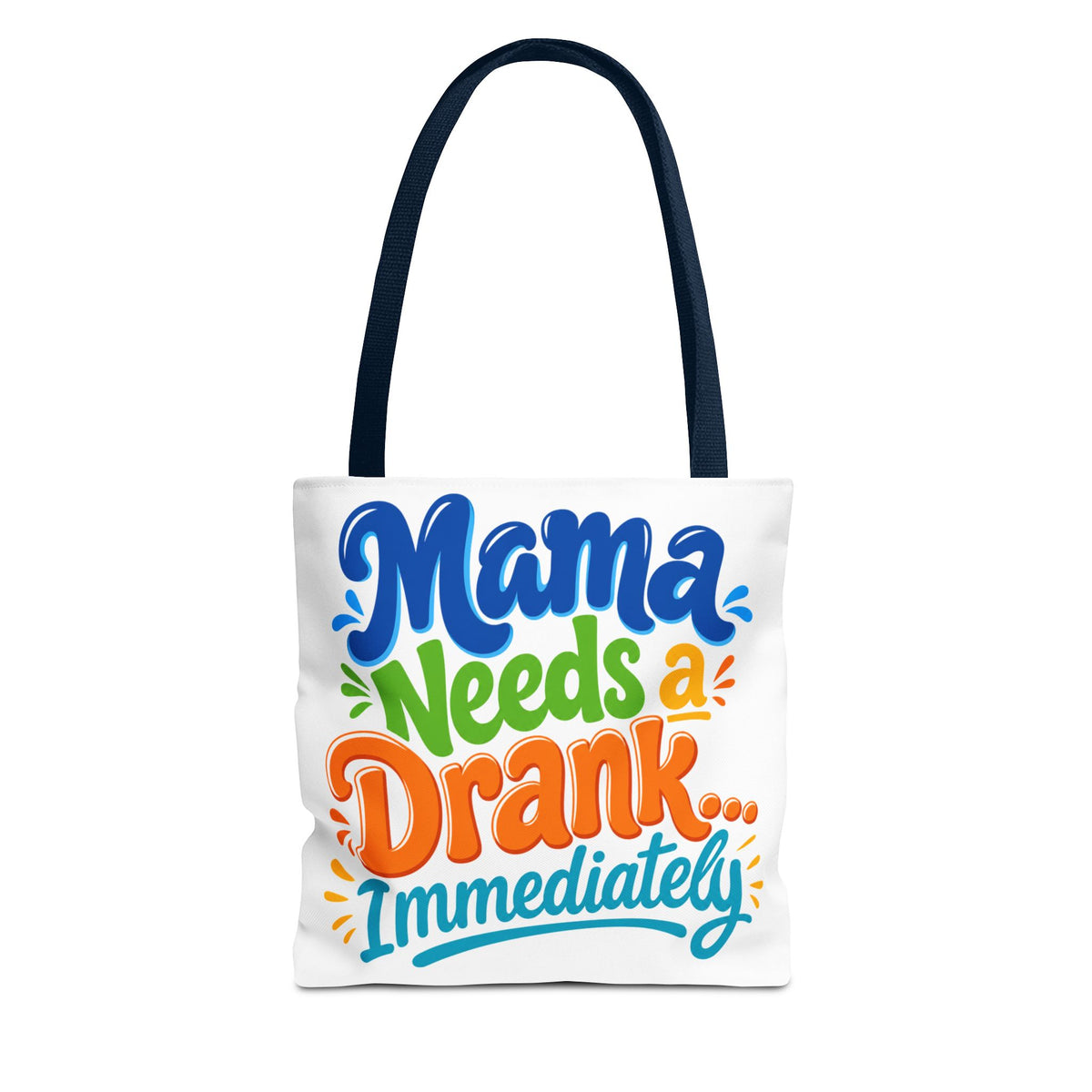 Mama needs a drank immediately Tote Bag