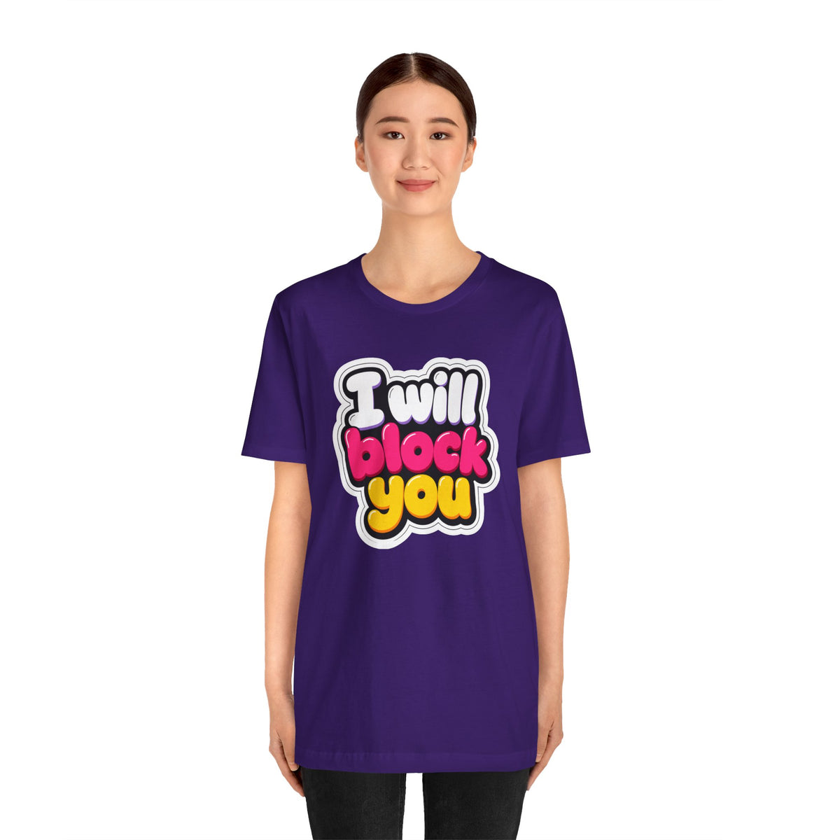 I will block you T-shirt