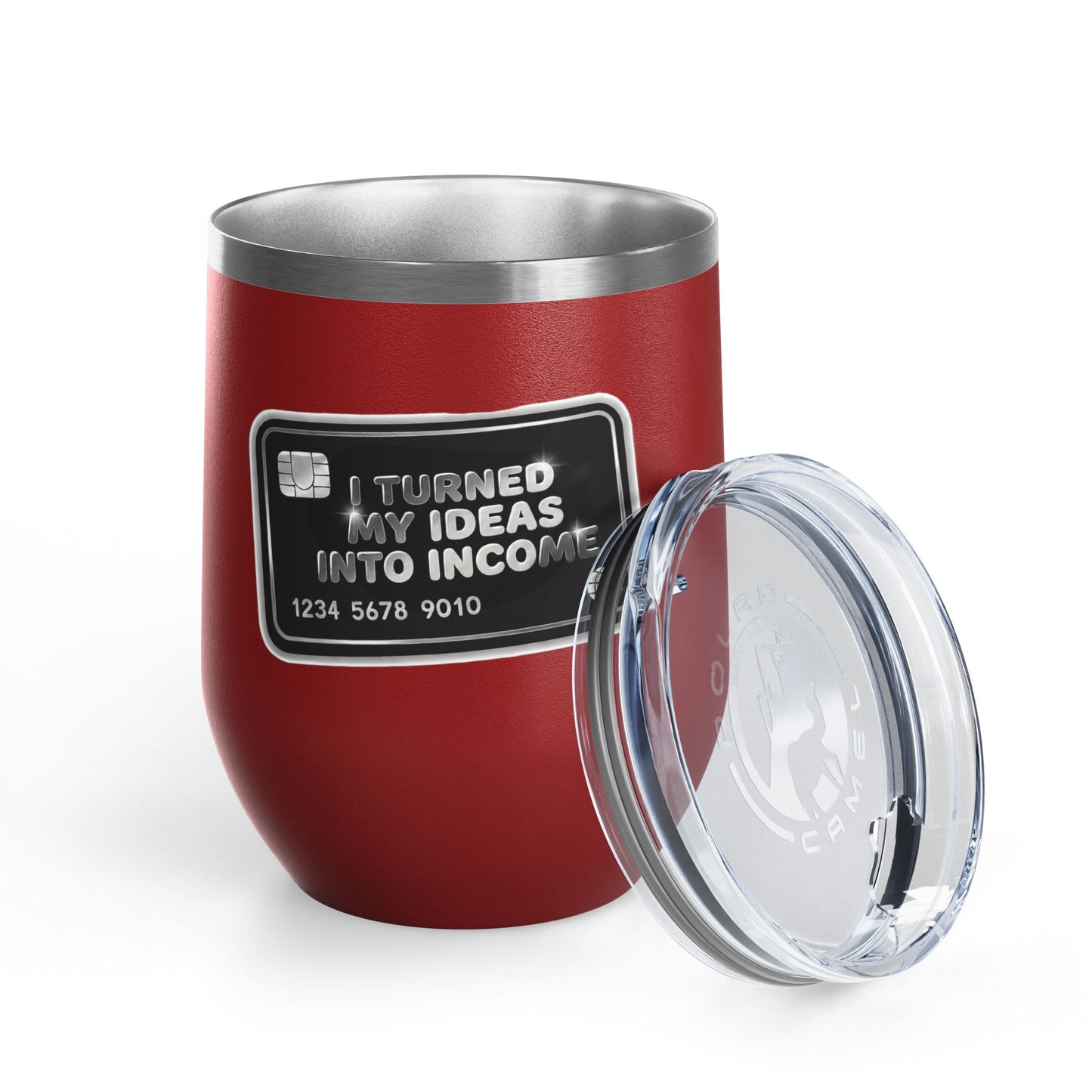 I turned my ideas into income Tumbler