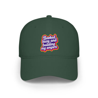 Booked, busy, and building my empire Baseball Cap