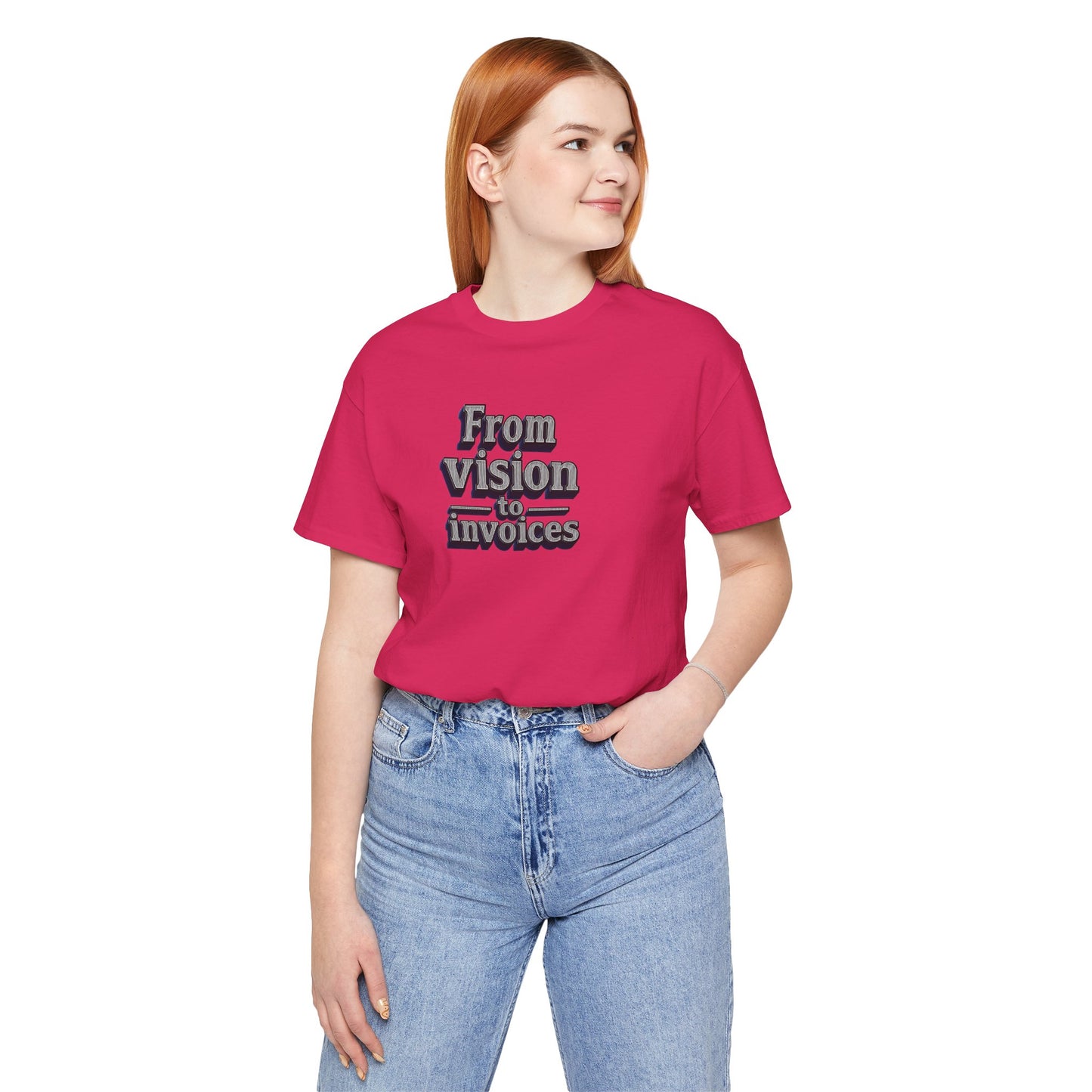 From vision to invoices T-shirt
