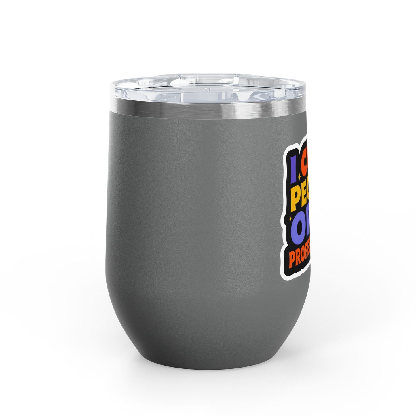 I cut people open professionally Tumbler