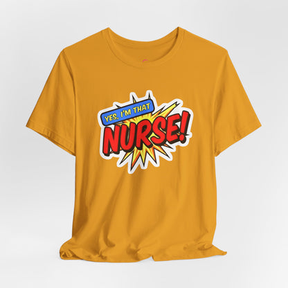 Yes, I'm that NURSE T-shirt