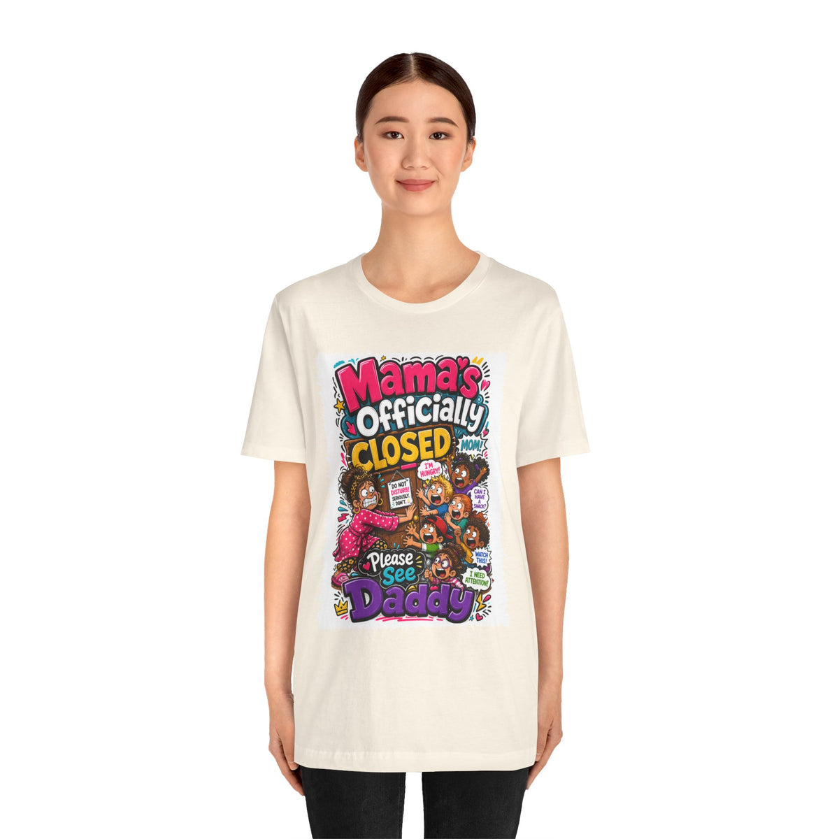 Mama's officially closed. Please see daddy T-shirt