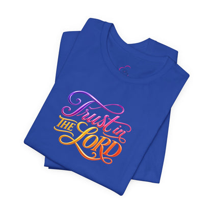 Trust in the LORD T-shirt