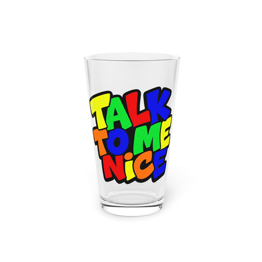 Talk to me nice Beer Glass